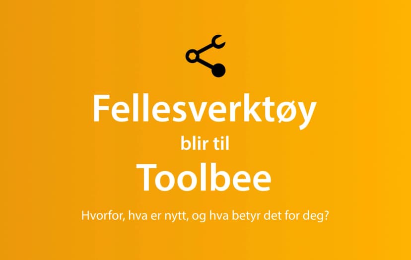 Fellesverktoy bliver til Toolbee!🐝